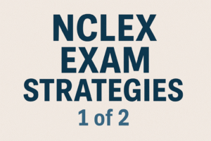 NCLEX Exam Strategies 1 of 2