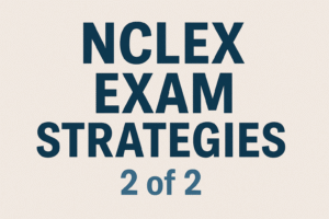 NCLEX Exam Strategies 2 of 2