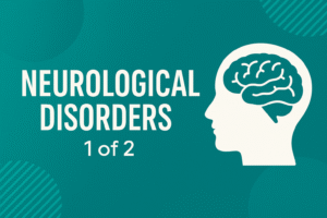 Neurological Disorders 1 of 2